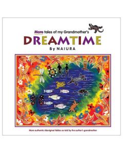 More tales of my Grandmother's Dreamtime by Naiura